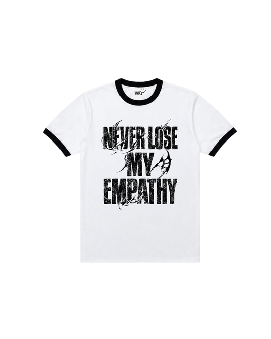 Ringer Tee, Never Lose My Empathy.